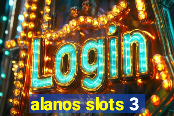 alanos slots 3